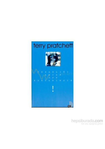 İnsanlığı Ancak Sen Kurtarırsın!-Terry Pratchett