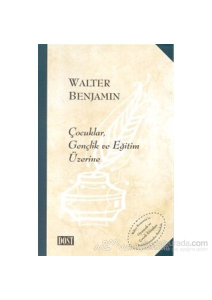Çocuklar, Gençlik Ve Eğitim Üzerine-Walter Benjamin