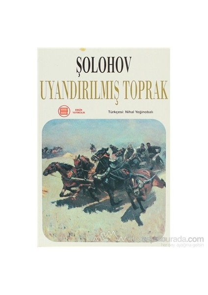 Uyandırılmış Toprak - Mihail Aleksandroviç Şolohov