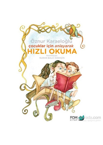 Çocuklar İçin Anlayarak Hızlı Okuma - Öznur Karaeloğlu