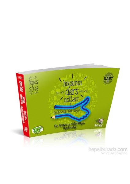 İhtiyaç Öabt 2016 Din Kültürü Ve Ahlak Bilgisi Öğretmenliği Hocamın Ders Notları