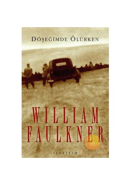 Döşeğimde Ölürken - William Faulkner