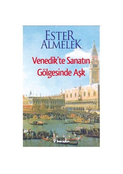 Venedik’te Sanatın Gölgesinde Aşk - Ester Almelek