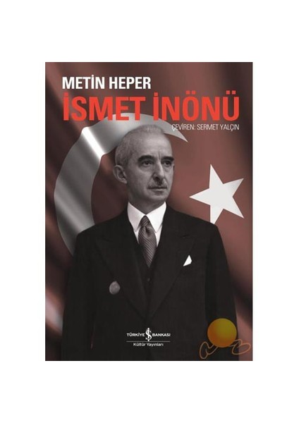 İsmet İnönü - Metin Heper
