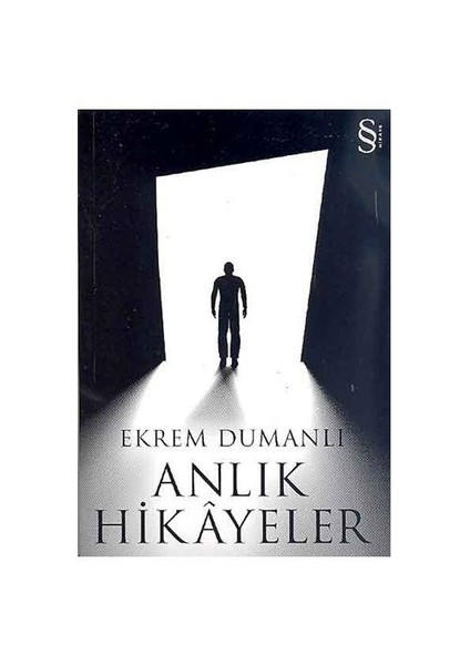 Anlık Hikayeler - Ekrem Dumanlı