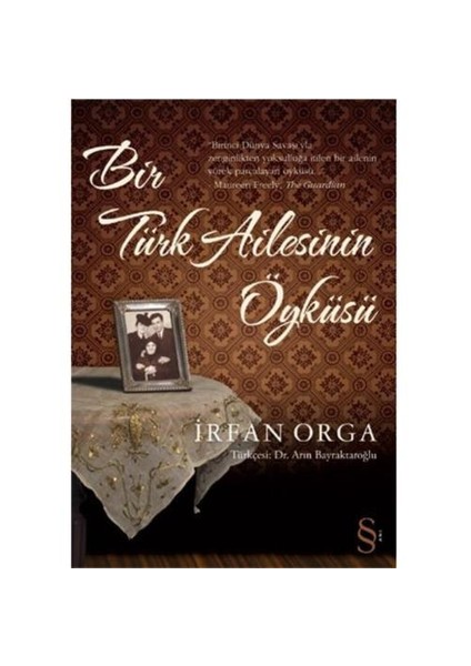 Bir Türk Ailesinin Öyküsü - İrfan Orga