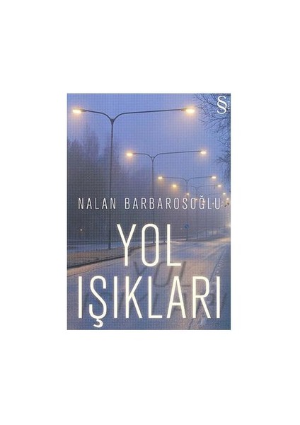 Yol Işıkları - Nalan Barbarosoğlu