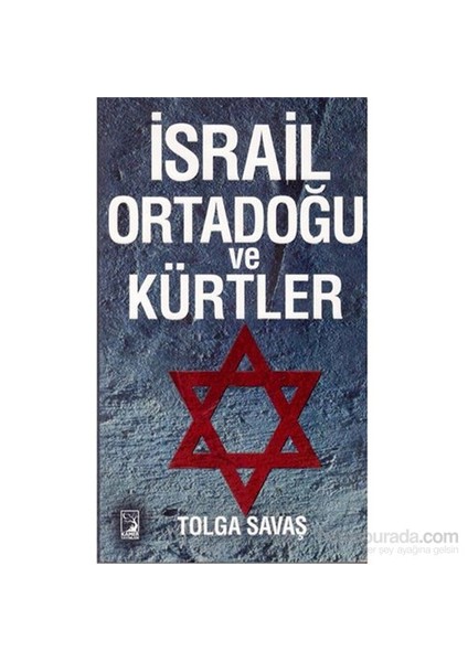 İsrail Ortadoğu Ve Kürtler-Tolga Savaş