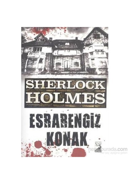 Sherlock Holmes Esrarengiz Konak - Sir Arthur Conan Doyle