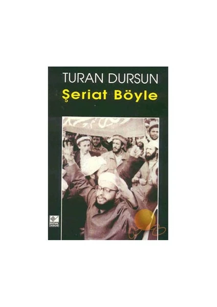 Şeriat Böyle-Turan Dursun