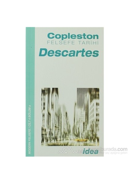 Felsefe Tarihi Descartes Cilt 4-Frederick Copleston