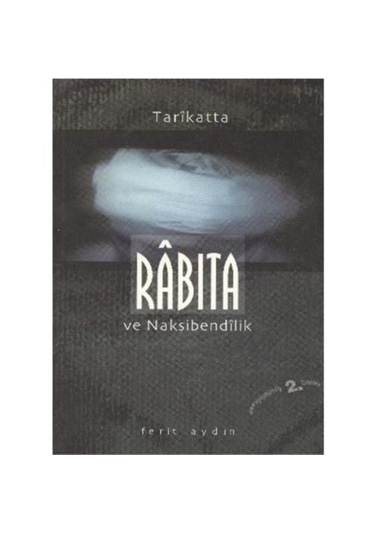 Tarikatta Rabita ve Naksibendilik