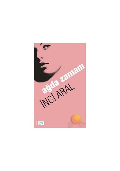 Ağda Zamanı-İnci Aral