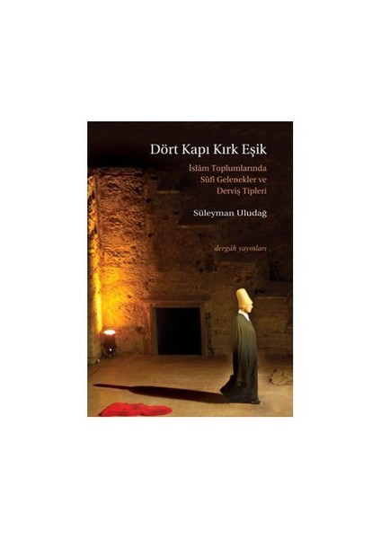 Dört Kapı Kırk Eşik-Süleyman Uludağ