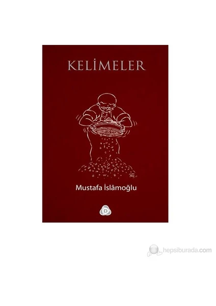 Kelimeler-Mustafa İslamoğlu