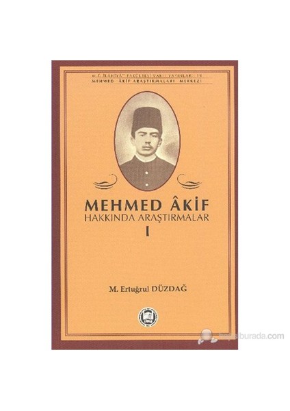 Mehmed Akif Hakkında Araştırmalar 1-Ertuğrul Düzdağ