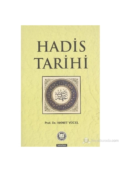 Hadis Tarihi - Ahmet Yücel