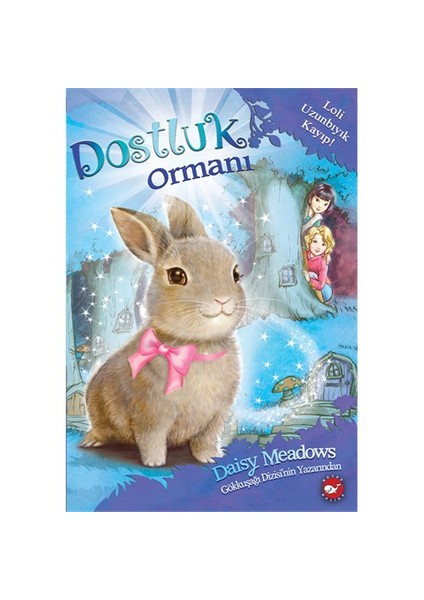Dostluk Ormanı 1: Loli Uzunbıyık Kayıp! - Daisy Meadows