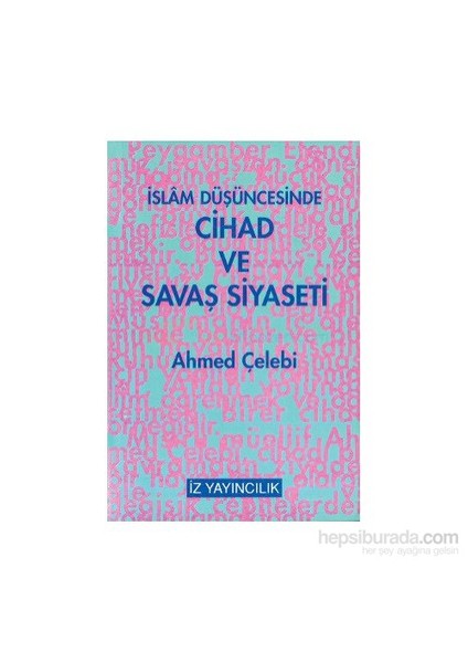 İslam Düşüncesinde Cihad Ve Savaş Siyaseti-Ahmed Çelebi