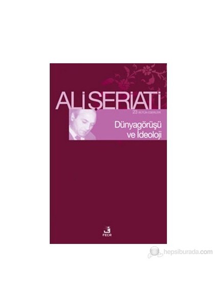 Dünya Görüşü Ve İdeoloji-Ali Şeriati