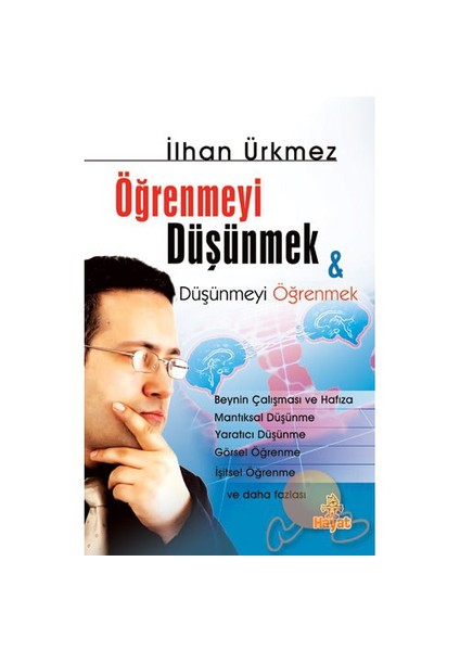 Öğrenmeyi Düşünmek Düşünmeyi Öğrenmek - İlhan Ürkmez
