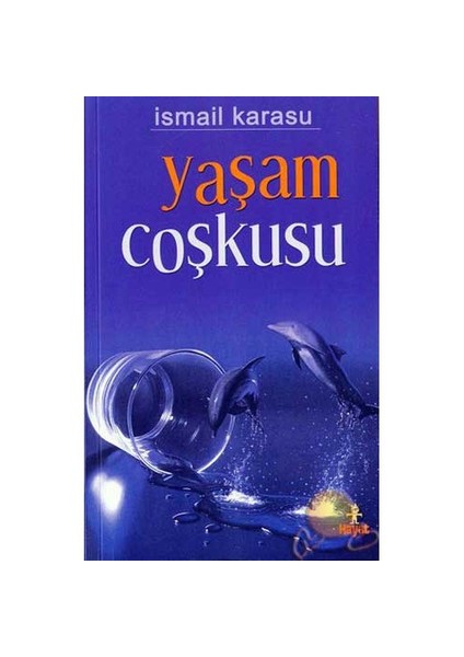 Yaşam Coşkusu - İsmail Karasu