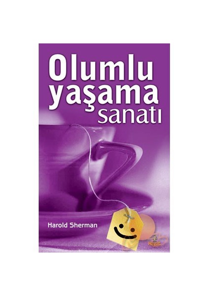 Olumlu Yaşama Sanatı - Harold Sherman