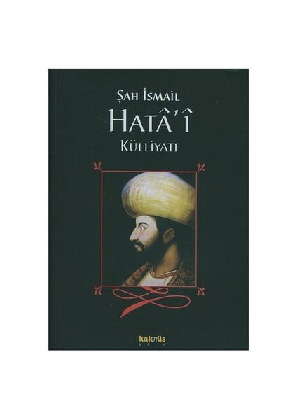 Şah İsmail Hatâ'î Külliyatı