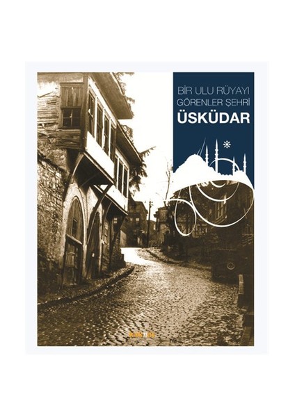 Bir Ulu Rüyayı Görenler Şehri Üsküdar