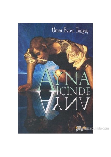 Ayna İçinde Ayna - Ömer Evren Tanyaş