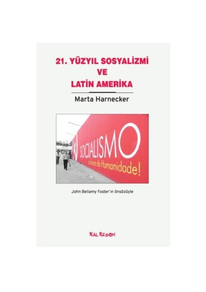 Yirmi Birinci Yüzyıl Sosyalizmi Ve Latin Amerika-Marta Harnecker