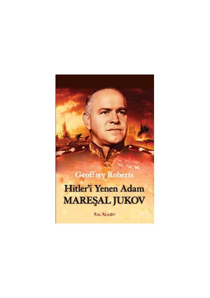 Hitler’İ Yenen Adam Mareşal Jukov-Geoffrey Roberts