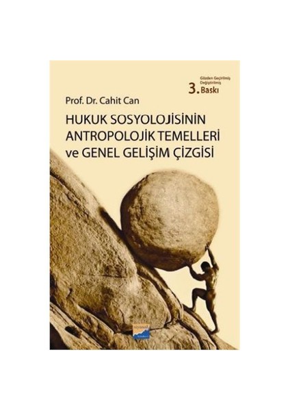Hukuk Sosyolojisinin Antropolojik Temelleri ve Genel Gelişim Çizgisi - Cahit Can