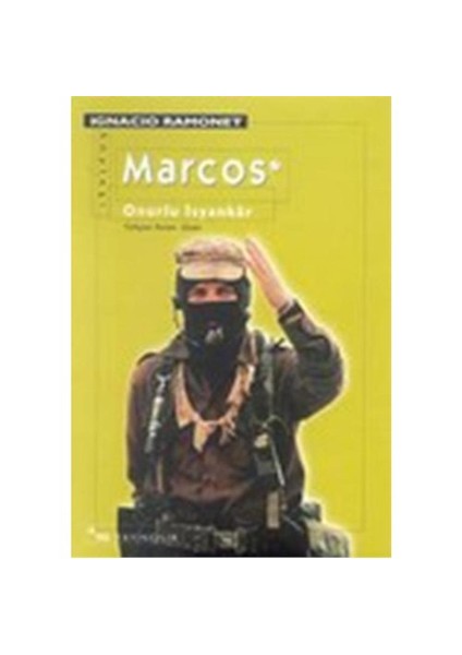 Marcos - Onurlu İsyankâr - Ignacio Ramonet