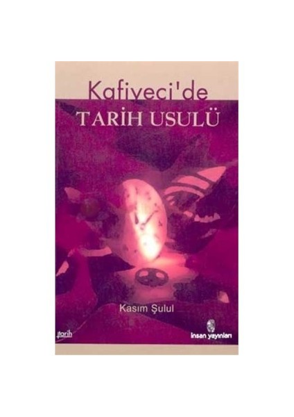 Kafiyeci'De Tarih Usulü El-Muhtasar Fi İlmi'T-Tarih-Kasım Şulul