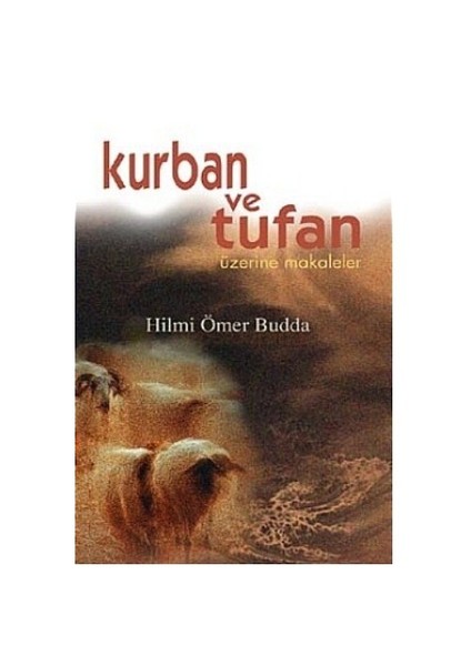 Kurban Ve Tufan Üzerine Makaleler-Ömer Hilmi Budda