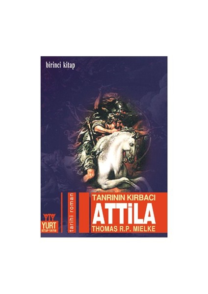 Tanrının Kırbacı Attila - 1.Kitap