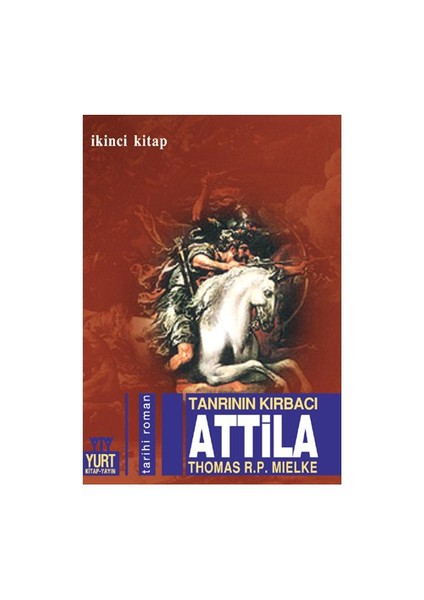 Tanrının Kırbacı Attila - 2.Kitap