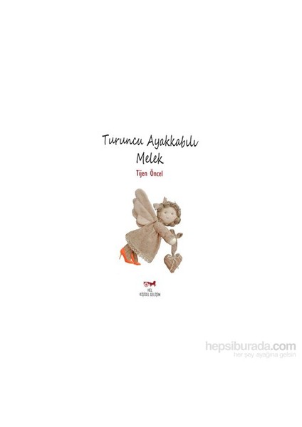 Turuncu Ayakkabılı Melek-Tijen Öncel