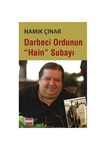 Darbeci Ordunun "Hain" Subayı-Namık Çınar
