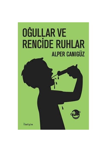 Oğullar ve Rencide Ruhlar - Alper Canıgüz