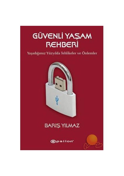 Güvenli Yaşam Rehberi - Barış Yılmaz
