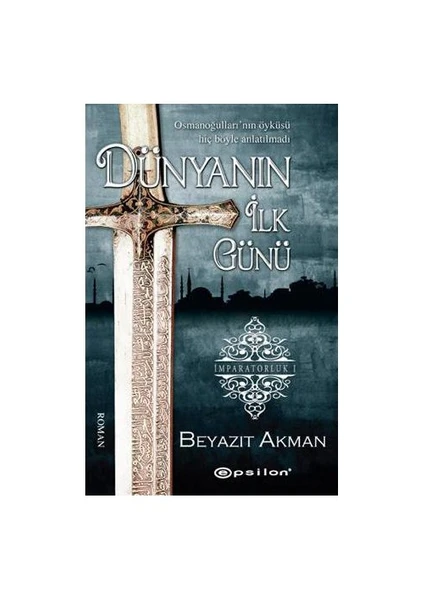 Dünyanın İlk Günü - Beyazıt Akman