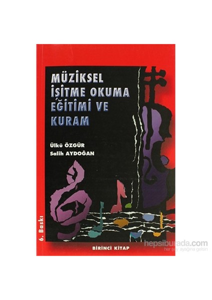 Müziksel İşitme Okuma Eğitimi ve Kuram (Birinci Kitap) - Salih Aydoğan