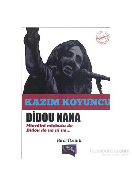 Kazım Koyuncu Didou Nana-Birol Öztürk