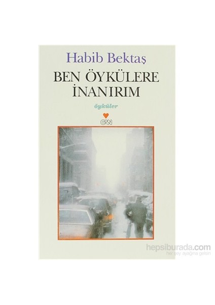 Ben Öykülere İnanırım - Habib Bektaş