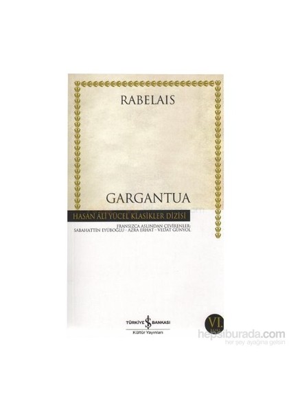 Gargantua: Hasan Ali Yücel Klasikleri - François Rabelais