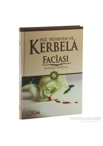 Hz. Hüseyin Ve Kerbela Faciası - M. Asım Köksal