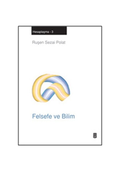 Felsefe Ve Bilim (Hesaplaşma - 3)-Ruşen Sezai Polat