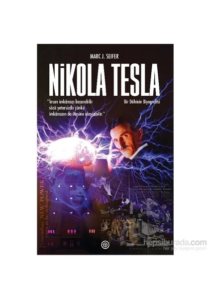 Nikola Tesla - Bir Dâhinin Biyografisi - Marc J. Seifer